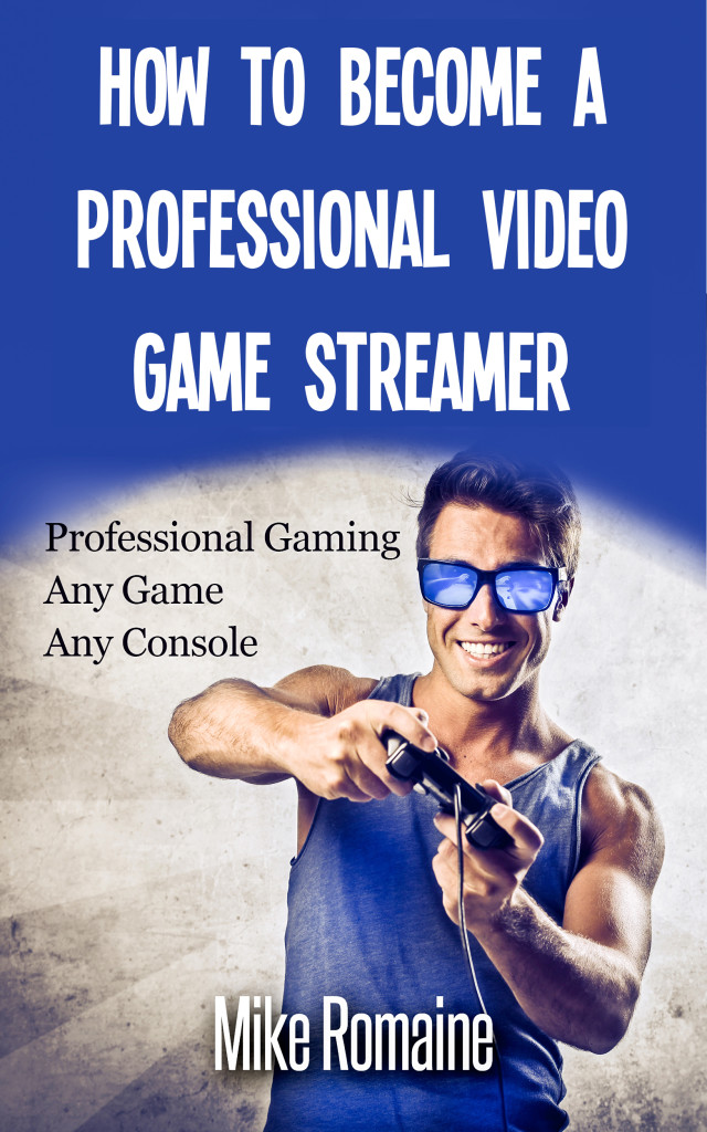 How to Become a Professional Video Game Streamer